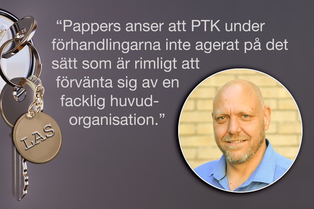 En bild på Pontus Georgsson monterad invid en bild på en nyckelknippa i ett dörrlås. På nyckelbrickan står det "LAS". Över bilden finns citatet: "Pappers anser att PTK under förhandlingarna inte agerat på det sätt som är rimligt att förvänta sig av en facklig huvudorganisation."