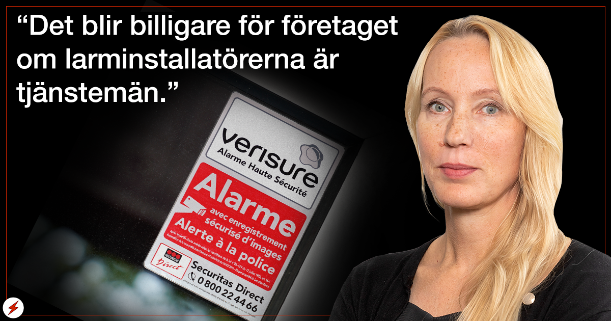 En bild på Anna Norling invid en bild på en klisterlapp från Verisure, samt citatet: "Det blir billigare för företaget om larminstallatörerna är tjänstemän."