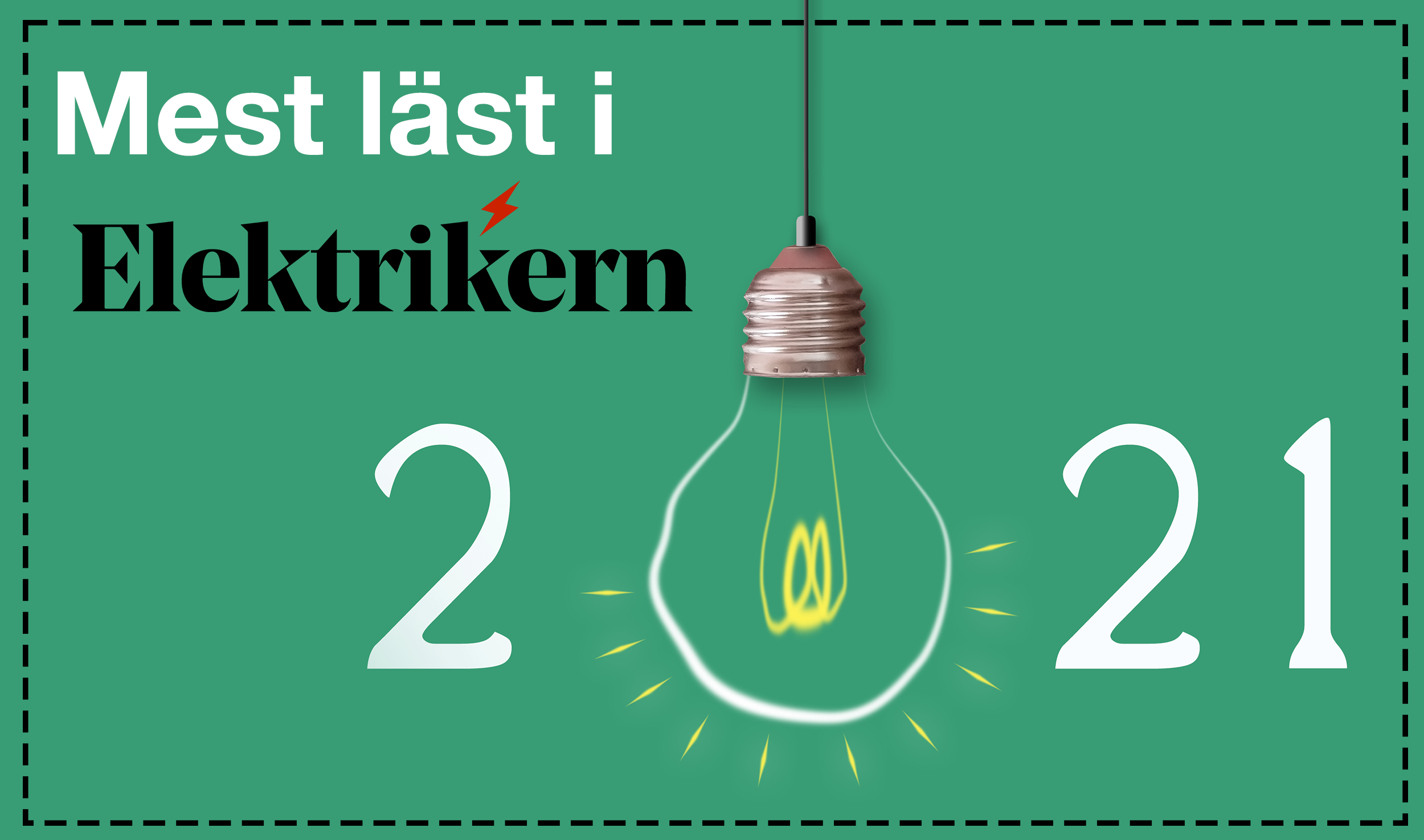 Texten "Mest läst i Elektrikern 2021", där nollan i åretalet representeras av en tecknad glödlampa.