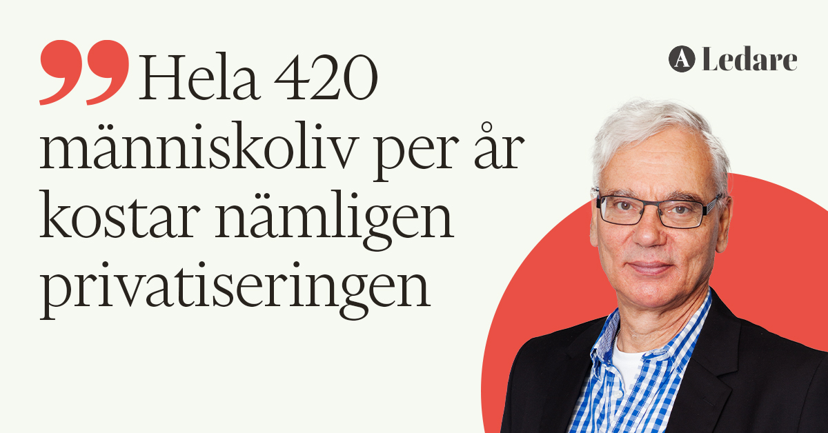 Privatiseringen av ambulansverksamheten i Stockholm kostar hundratals liv per år.