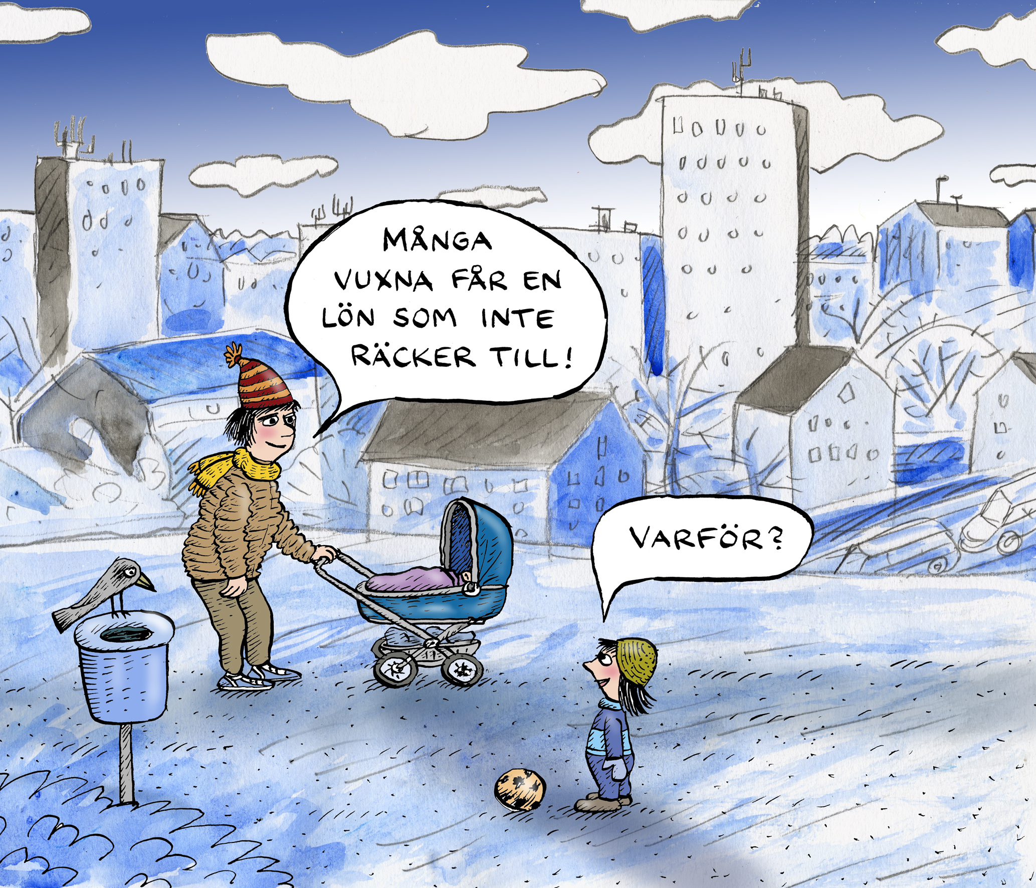 Många vuxna får en lön som inte räcker till! Varför? undrar ett barn