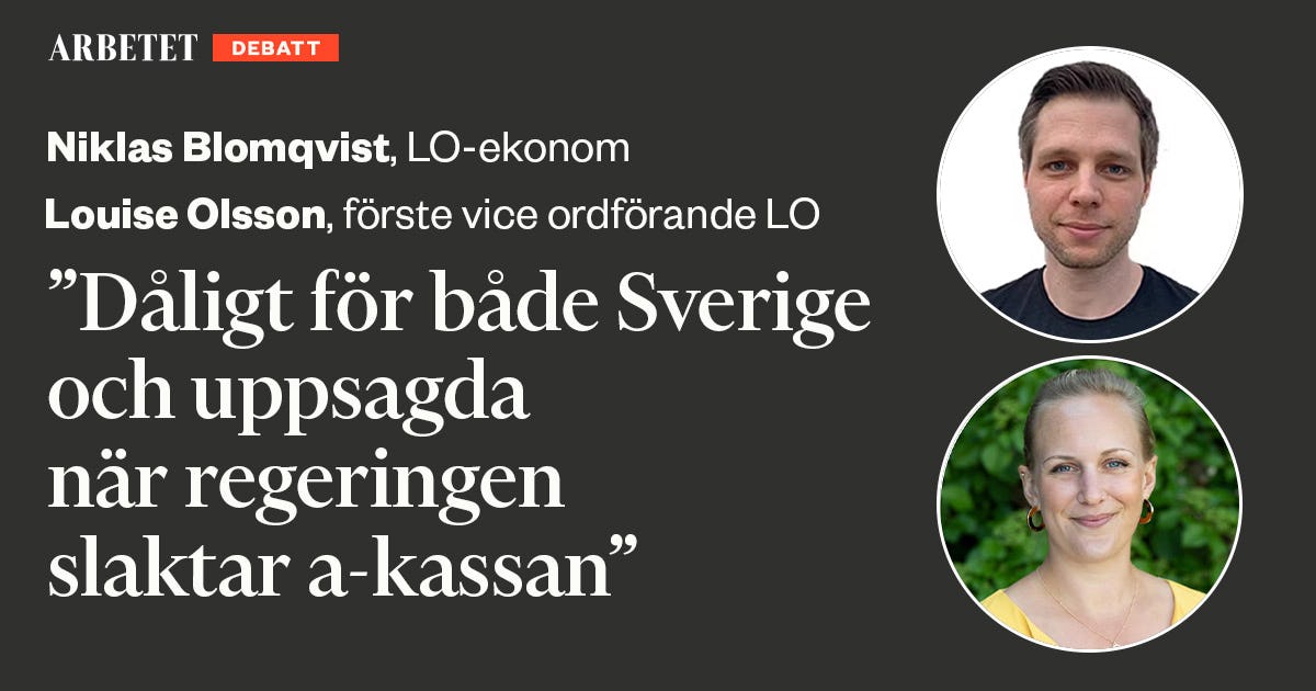Dåligt för både Sverige och uppsagda när regeringen slaktar a-kassan ...