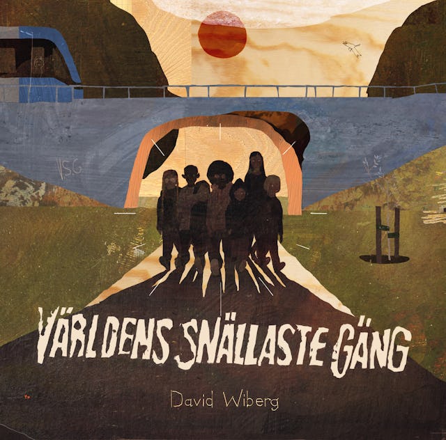 Sex personer går ut ur en tunnel mot betraktaren. Solen håller på att gå ner. Nederst i bilden står texten "Världens Snällaste Gäng" och "David Wiberg".
