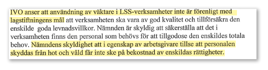 En text beskriver att användning av vakter i vissa verksamheter inte följer lagens syfte och tar upp rättigheter och personalsäkerhet.