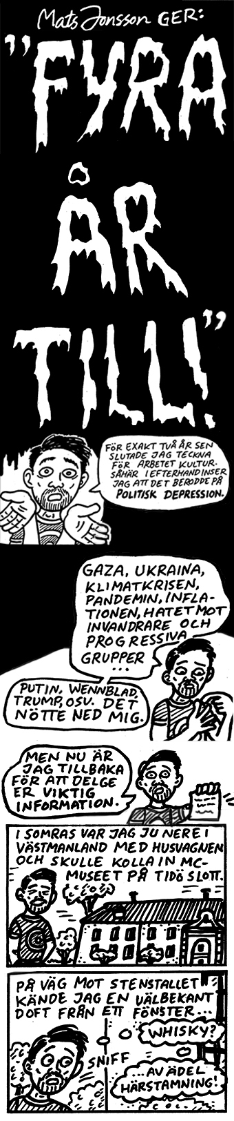 En svensk tecknad serie visar en man som uttrycker oro över globala konflikter, Ukraina, klimatet och politik i fyra år till.