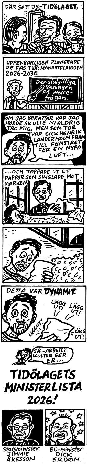 En svensk svartvit seriestrip visar personer som pratar om tidsluckor, oro och en ministerlista för 2026 med humoristisk dialog.