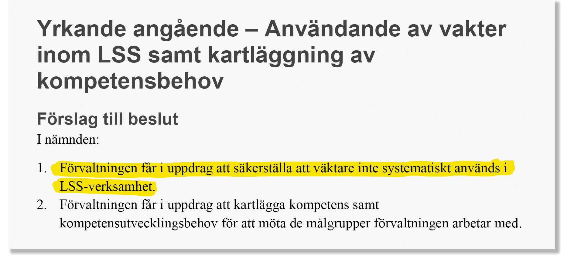 Ett dokumentutdrag där det första beslutsförslaget är markerat: ordningsvakter ska inte användas systematiskt i LSS-verksamheten.