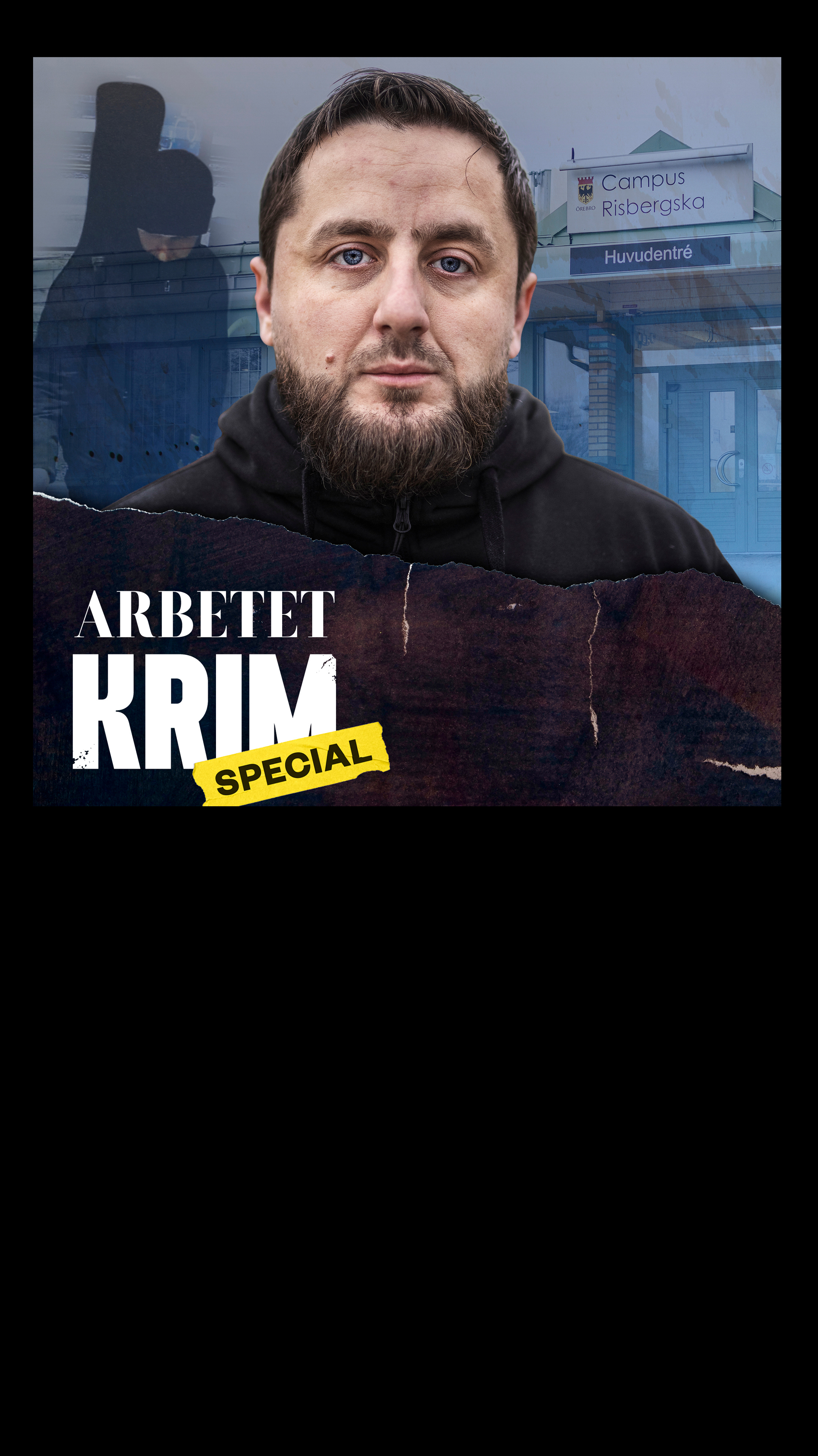 En skäggig man i mörk huvtröja står framför en byggnad med skylten "Campus Risbergska". Texten "ARBETET KRIM SPECIAL" syns över en trasig pappersgrafik.
