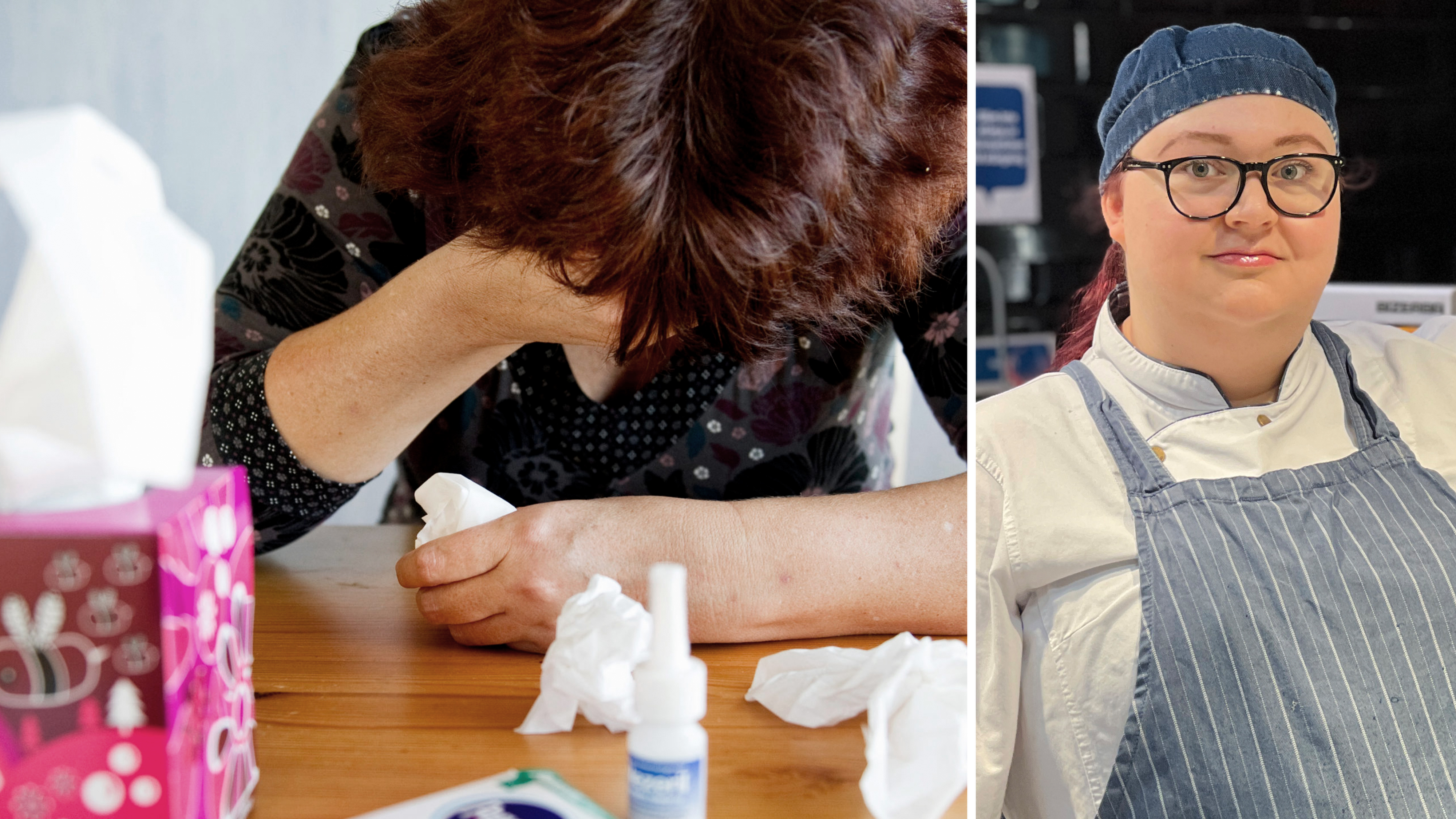 Delad bild: Till vänster sitter en person vid ett bord med huvudet ner, omgiven av näsdukar och nässprej. Till höger står en person i kockkläder och tittar mot kameran.