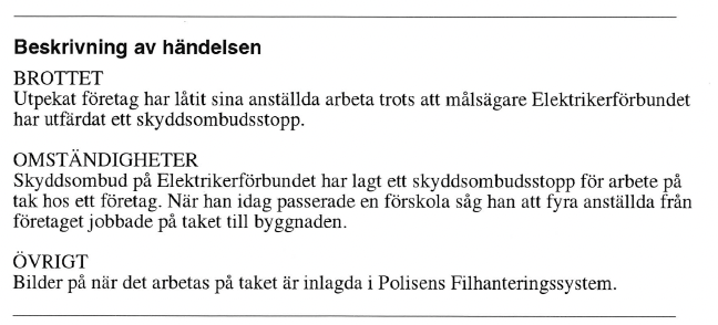 Ett svenskt dokument om ett arbetsplatsärende där anställda arbetade trots elektrikerförbundets stopp, med fakta och fotonoteringar i polissystem.