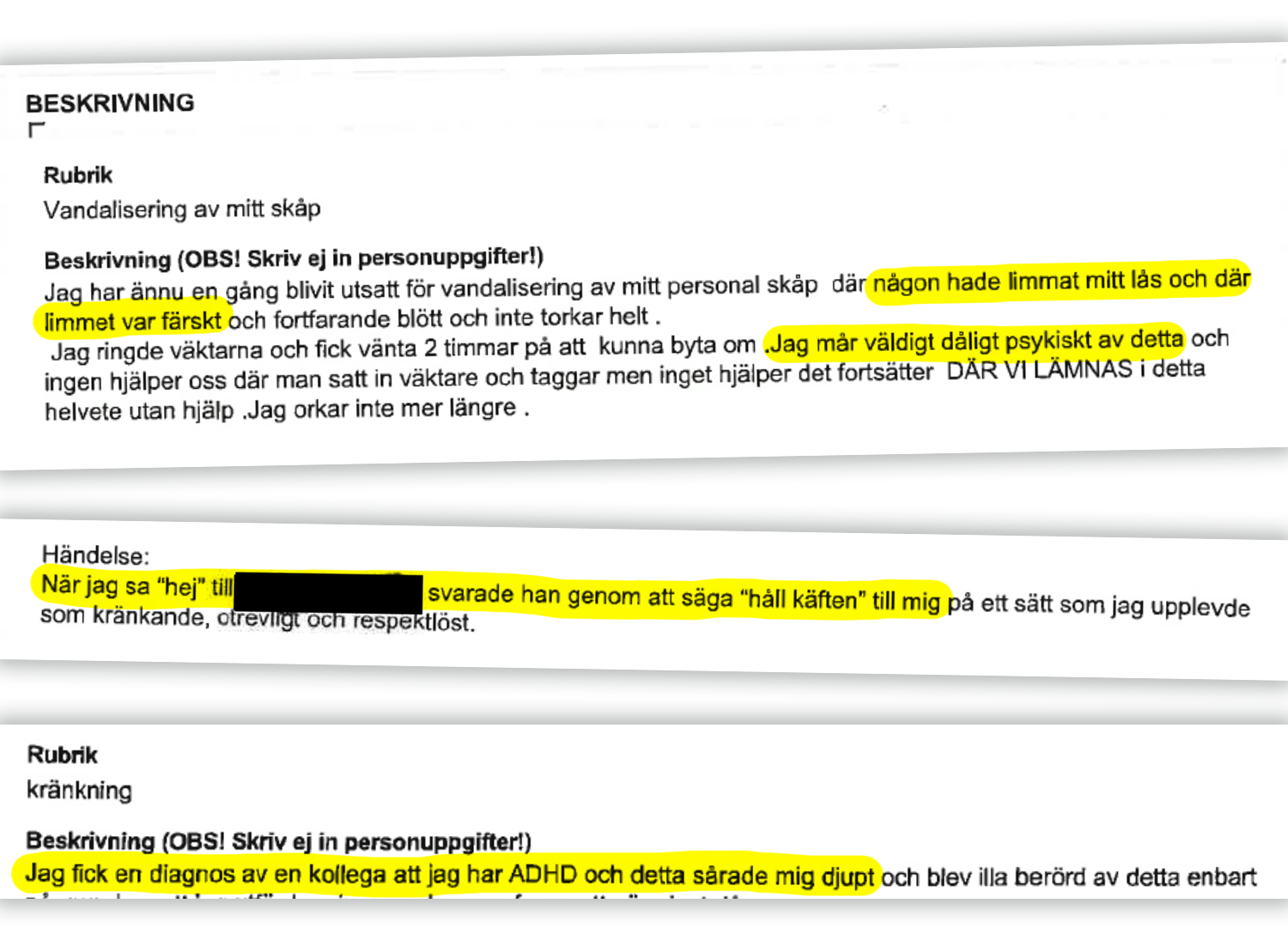 Utdrag ut dokument där delar av texten är gulmarkerad. Den handlar om ett lås som limmats igen, en kollega som sagt ”Håll käften” och att någon sagts ha adhd.