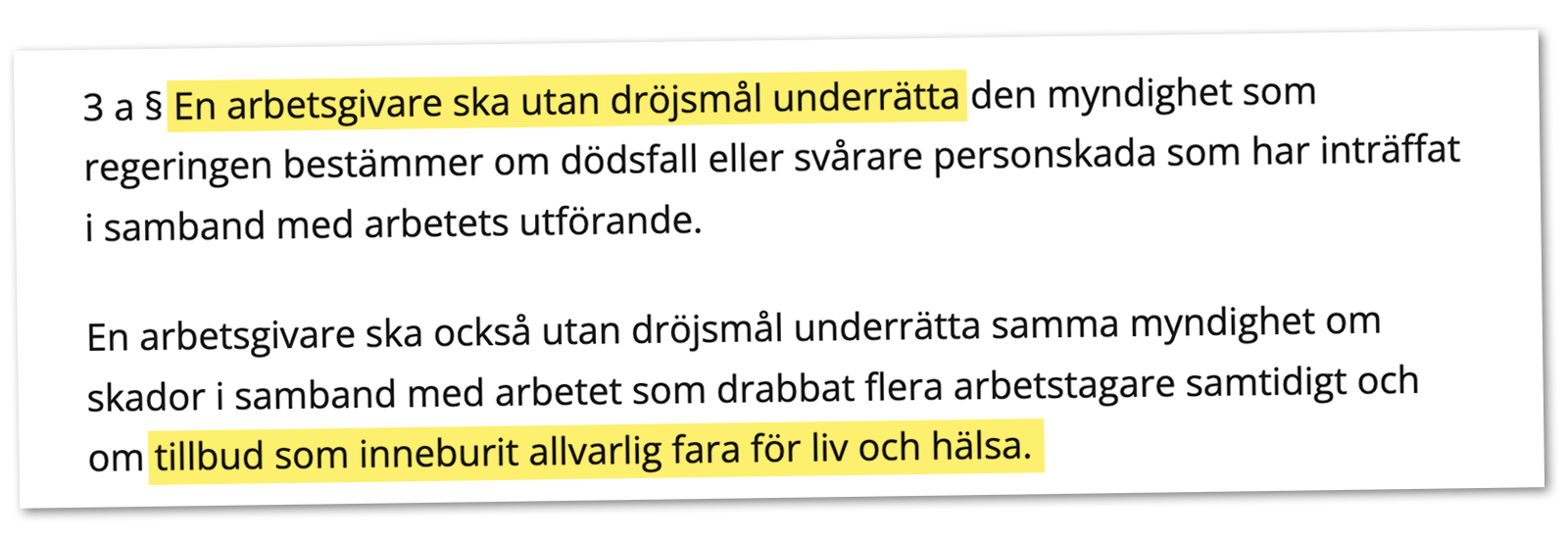 Utdrag ur svensk text med två fraser markerade i gult: "En arbetsgivare ska utan dröjsmål underrätta" och "tillbud som inneburit allvarlig fara för liv och hälsa”.