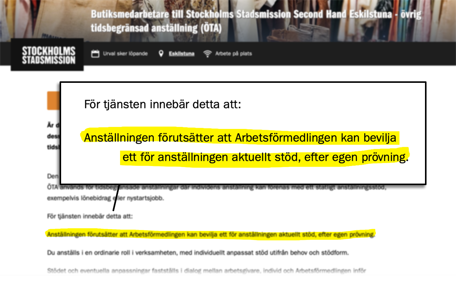 Skärmdump av en platsannons på svenska med markerad text: ”Anställningen förutsätter att Arbetsförmedlingen kan bevilja ett för anställningen aktuellt stöd, efter egen prövning.”