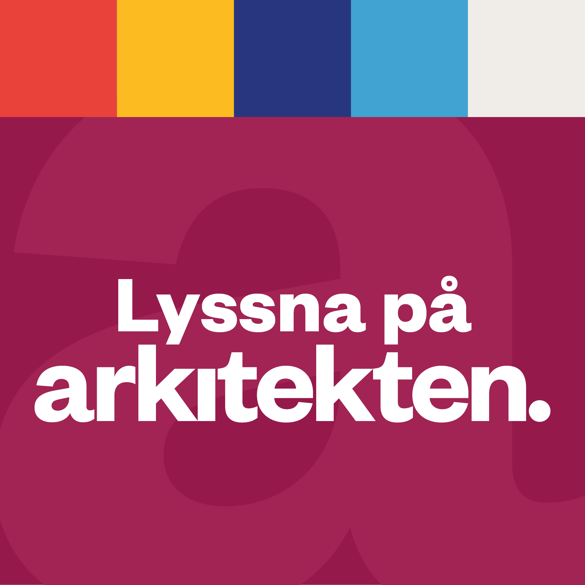 Lyssna på Arkitekten – Arkitekten.se