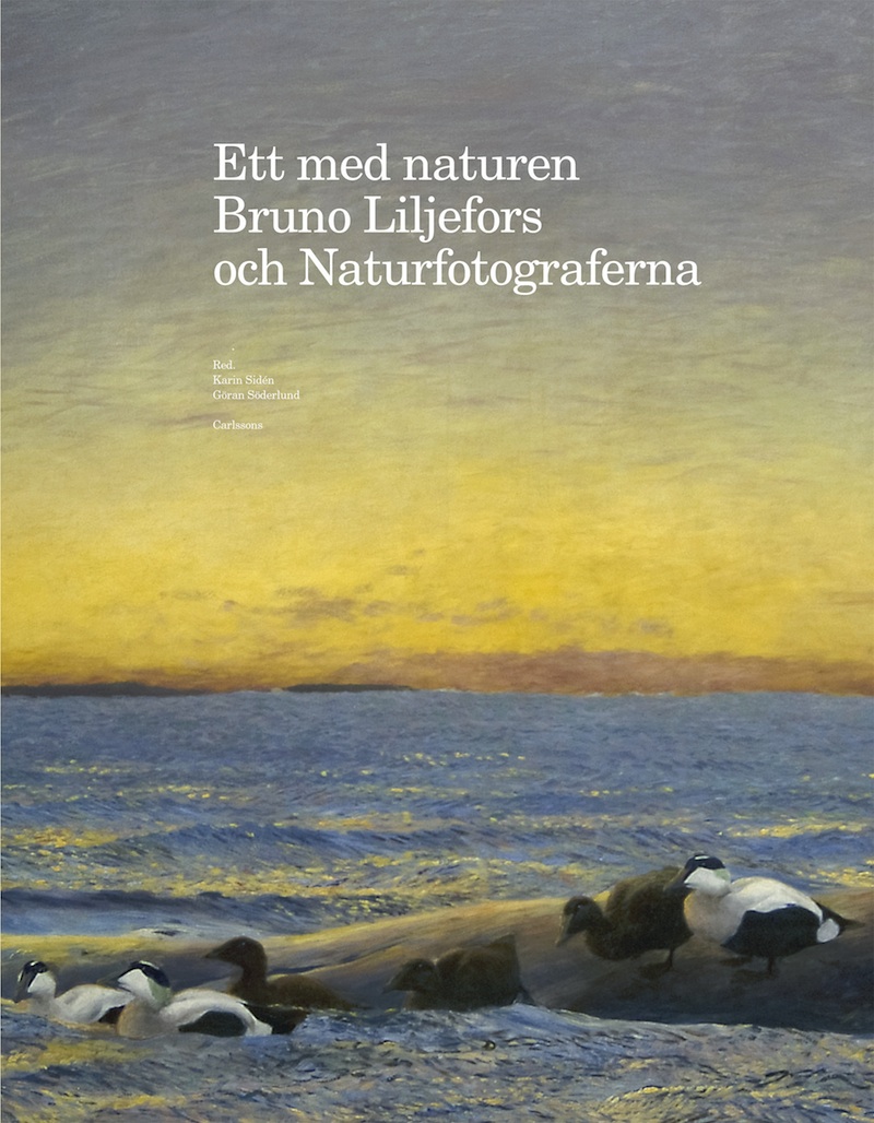 Omslaget till "Ett med naturen Bruno Liljefors och Naturfotgraferna".
