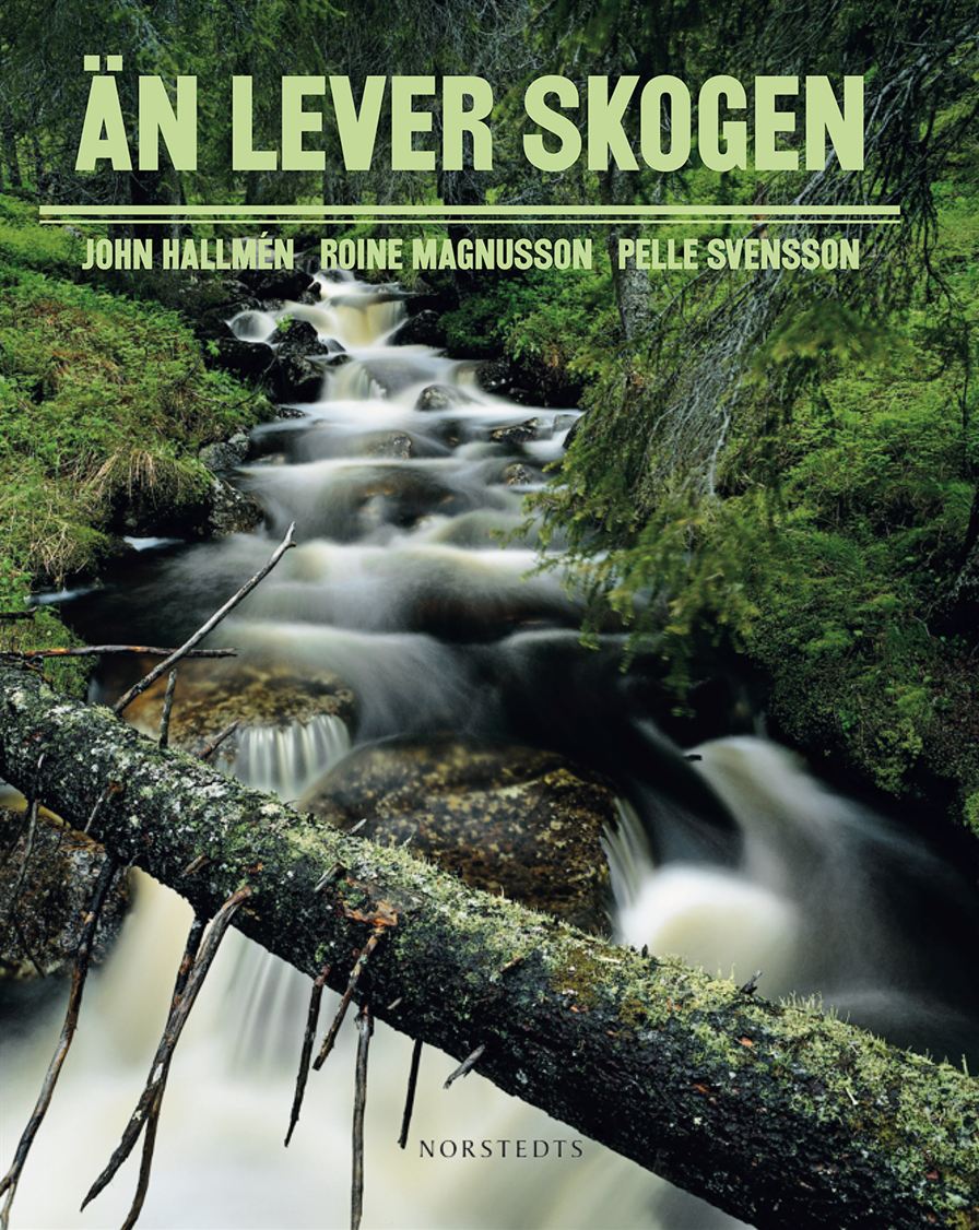"Än lever skogen" av Pelle Svensson, Roine Magnusson och John Hallmén