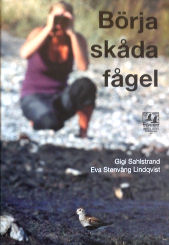 Boken "Börja skåda fågel" av Gigi Sahlstrand och Eva Stenvång Lindquist