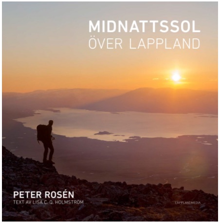 Omslaget till boken "Midnattssol över Lappland" av Peter Rosén och Lisa C. Q. Holmström